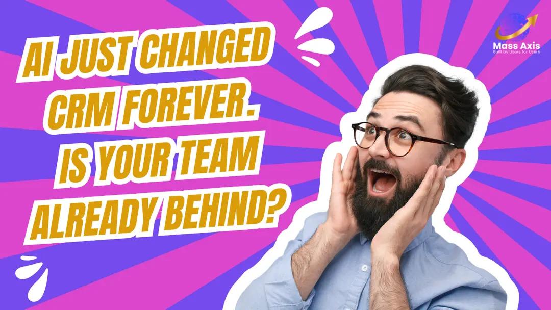 ai-just-changed-crm-forever.-is-your-team-already-behind?