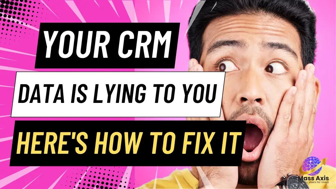 your-crm-data-is-lying-to-you—here's-how-to-fix-it