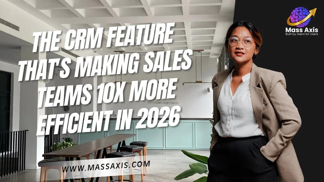 the-crm-feature-that's-making-sales-teams-10x-more-efficient-in-2026