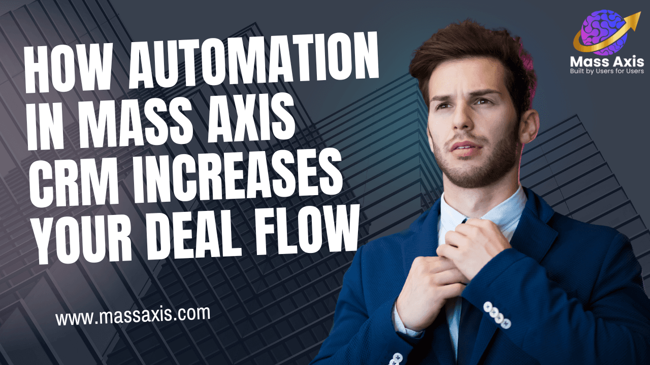 how-automation-in-mass-axis-crm-increases-your-deal-flow