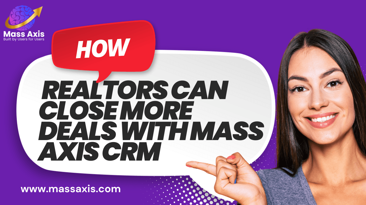 how-realtors-can-close-more-deals-with-mass-axis-crm