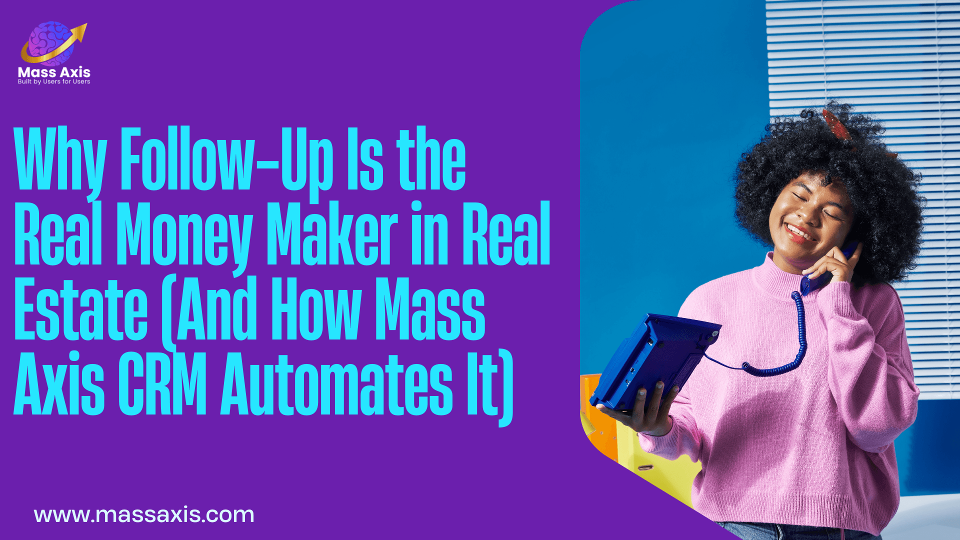 why-follow‑up-is-the-real-money-maker-in-real-estate-(and-how-mass-axis-crm-automates-it)