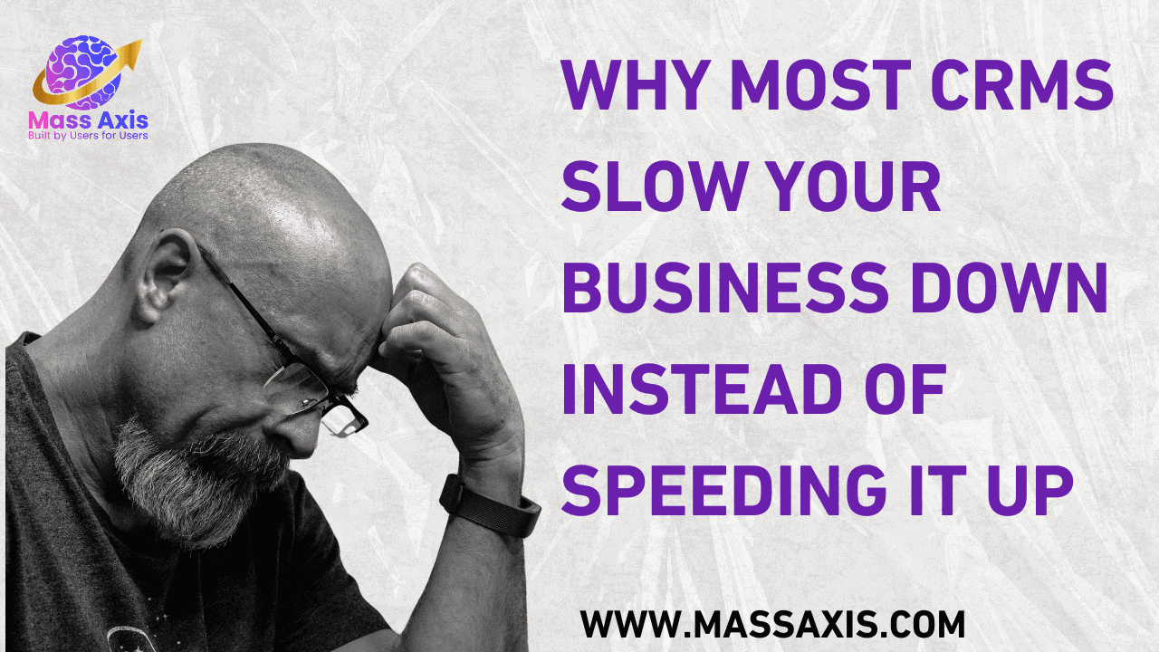 why-most-crms-slow-your-business-down-instead-of-speeding-it-up